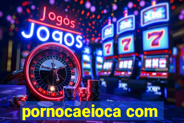 pornocaeioca com